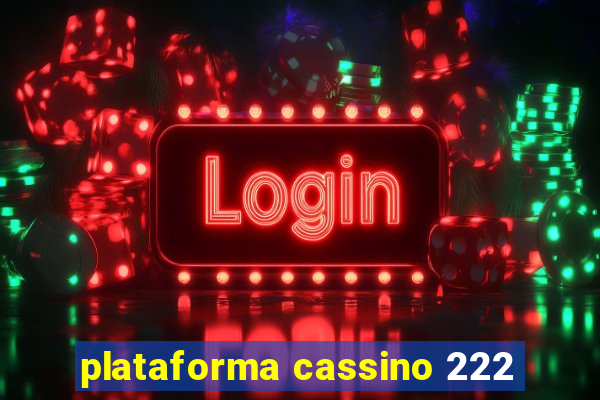 plataforma cassino 222